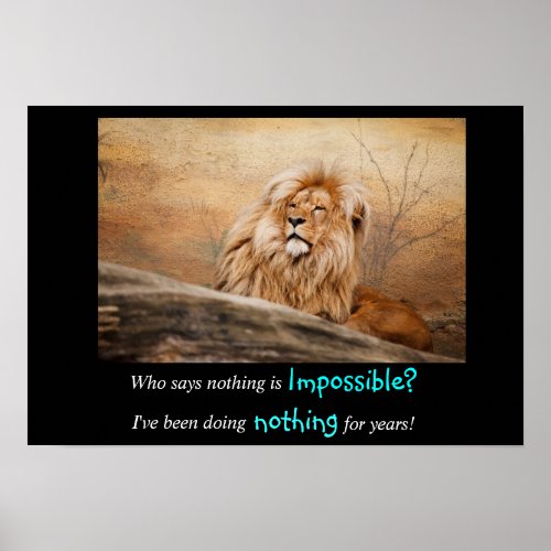 Who says Nothing is Impossible Quote Poster