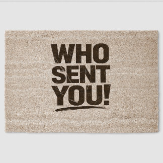 Who Sent You! Coir Mat