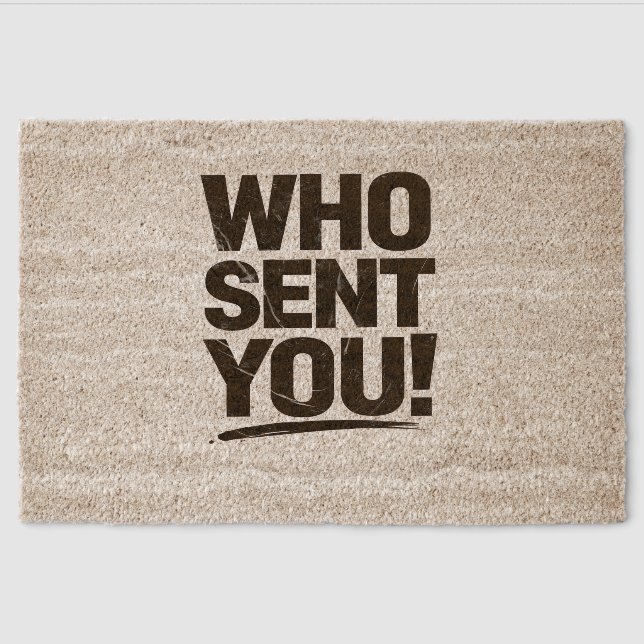 Who Sent You! Coir Mat (Front)