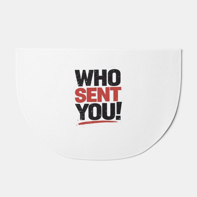 Who Sent You! Doormat (Front)