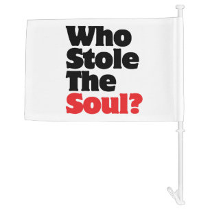 Who Stole The Soul? Car Flag