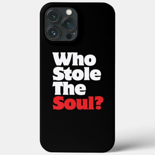 Who Stole The Soul iPhone 13 Pro Max Case