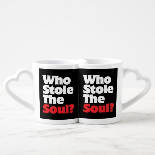 Who Stole The Soul Coffee Mug Set