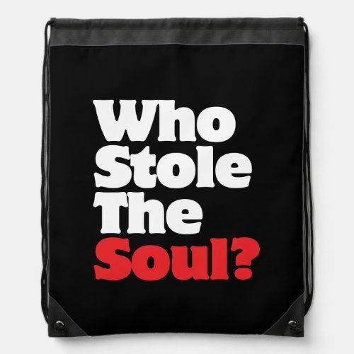 Who Stole The Soul Drawstring Bag