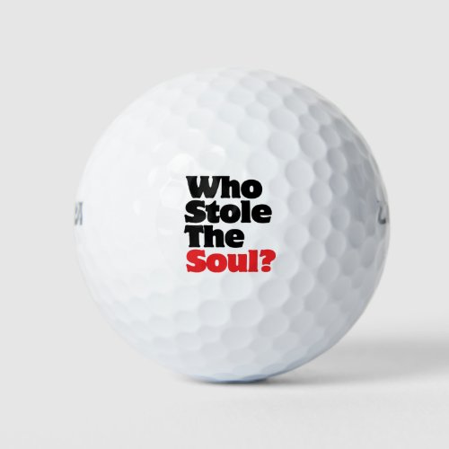 Who Stole The Soul Golf Balls