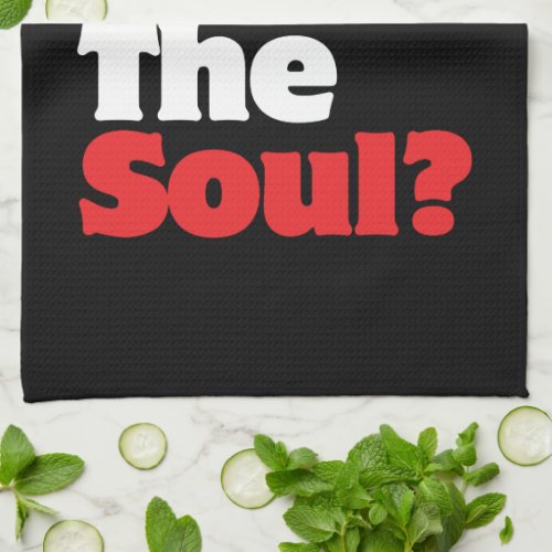 Who Stole The Soul Kitchen Towel