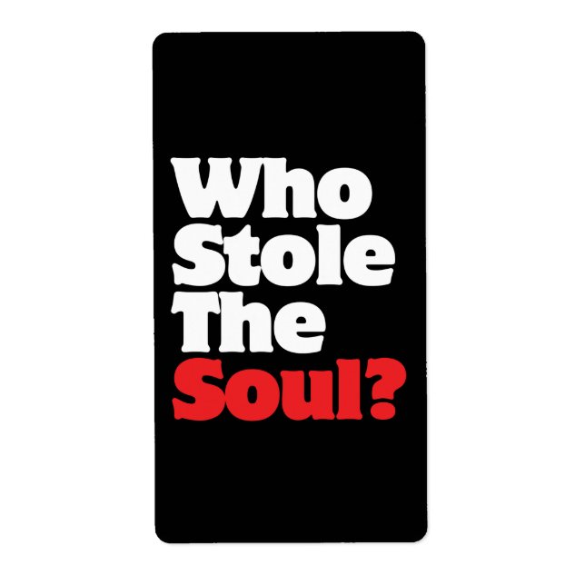 Who Stole The Soul? Label (Front)