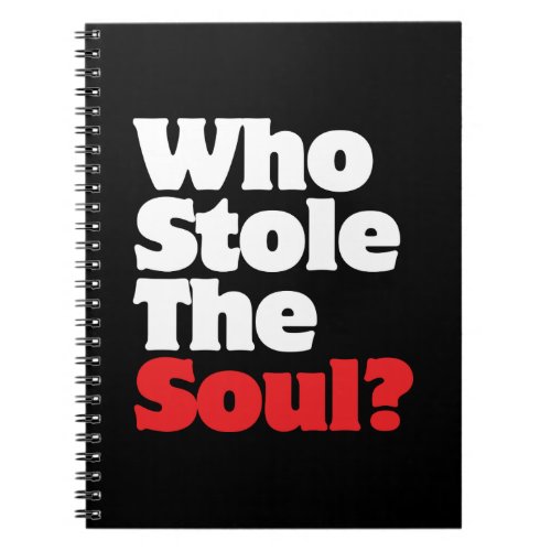 Who Stole The Soul Notebook