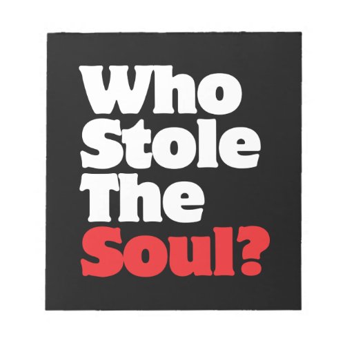 Who Stole The Soul Notepad