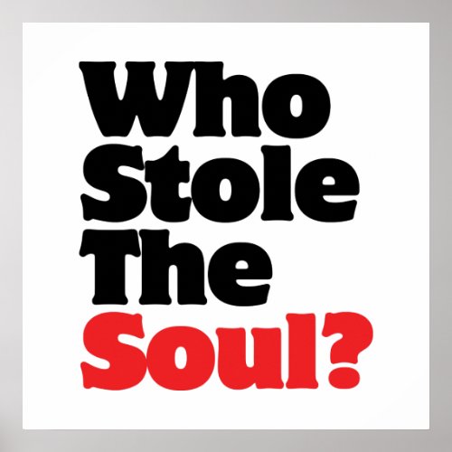 Who Stole The Soul Poster