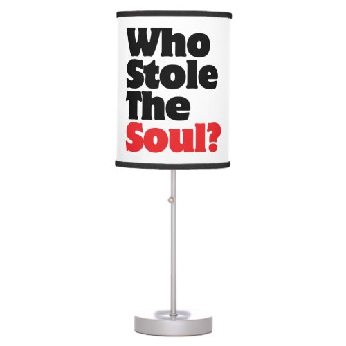 Who Stole The Soul Table Lamp