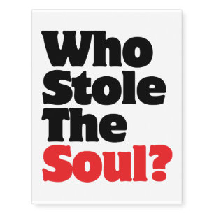 Who Stole The Soul? Temporary Tattoos