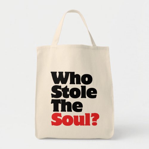 Who Stole The Soul Tote Bag