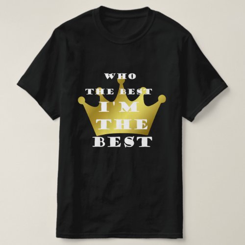 who the best funny text for confidence men T_Shirt