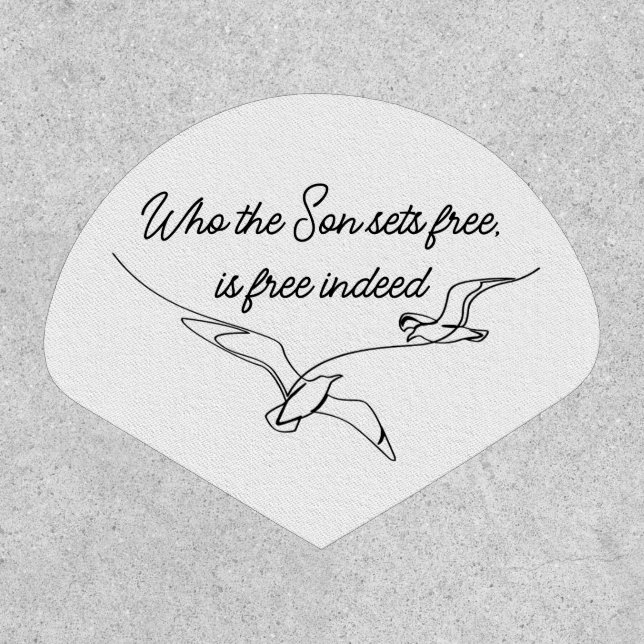 Who the Son sets Free Is Free Indeed Bible Verse Patch (Front)