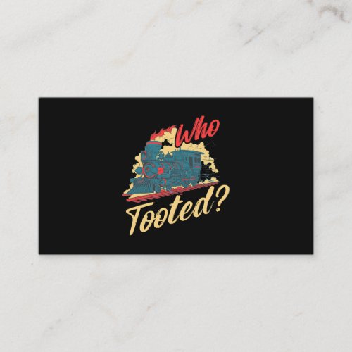 Who Tooted for a Railroad Worker Railroader Business Card