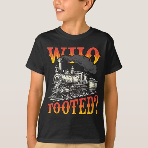 Who Tooted Funny Train and Railroad T_Shirt