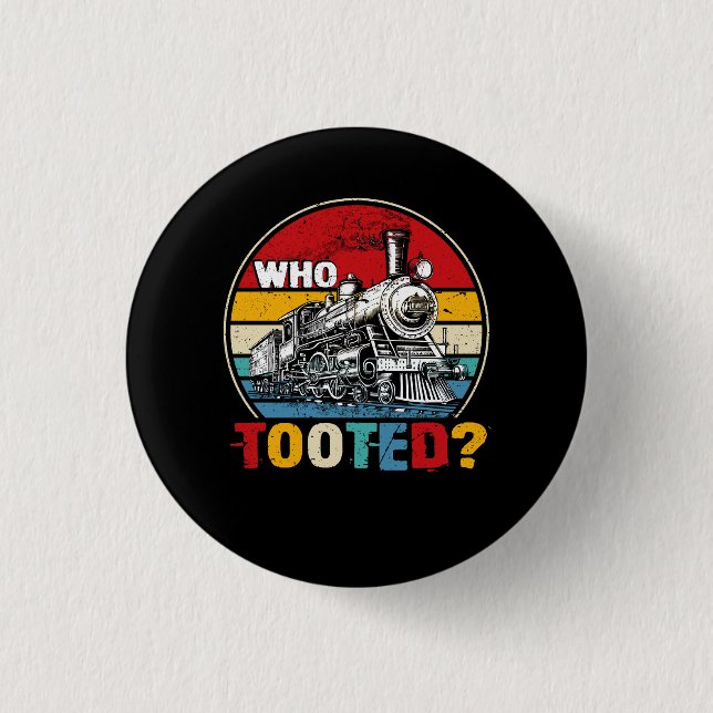 Who Tooted Funny Train Lover Cute Model Railroad C Button (Front)