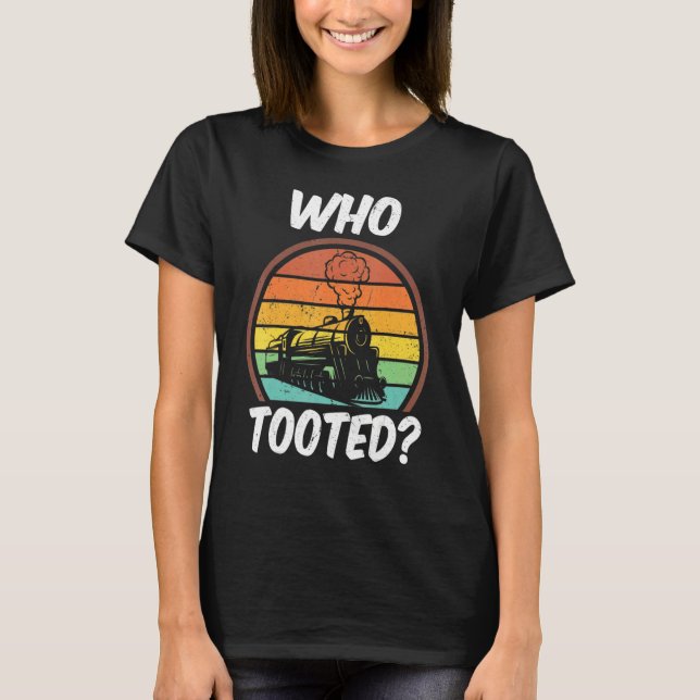 Who Tooted  Trains  Vintage 1 T-Shirt (Front)