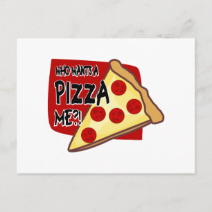 Who Wants A Pizza Me?! Postcard