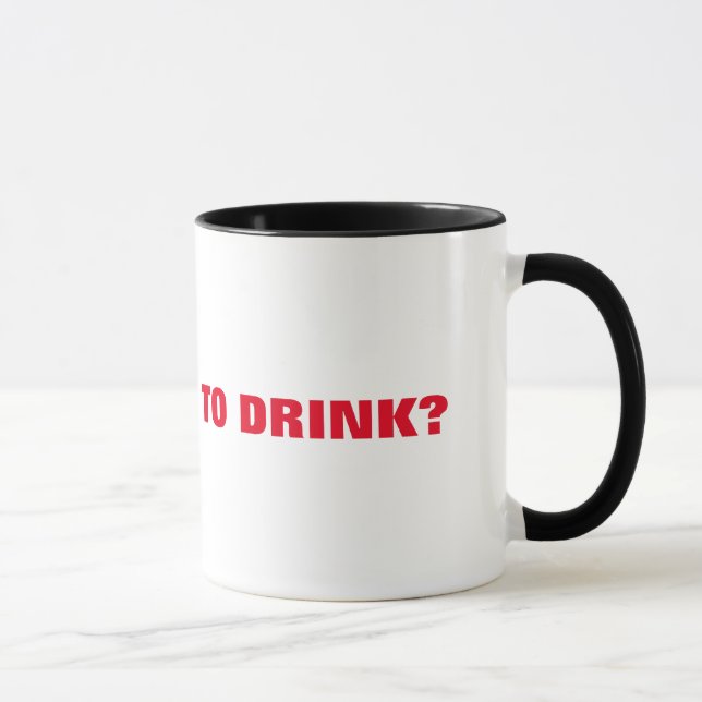 Who Wants To Drink? Ringer Mug (Right)
