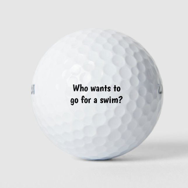 Who Wants to Go For a Swim? Golf Balls (Front)