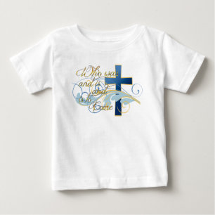 Who was and is and is to come baby T-Shirt