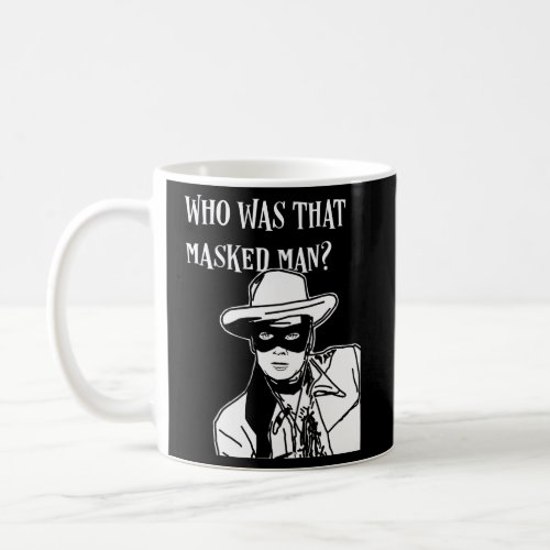 Who Was Thated Lone Ranger Tv Coffee Mug