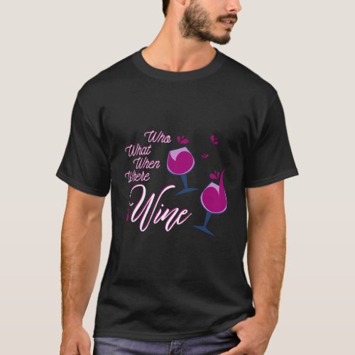 Who What When Where Wine T_Shirt