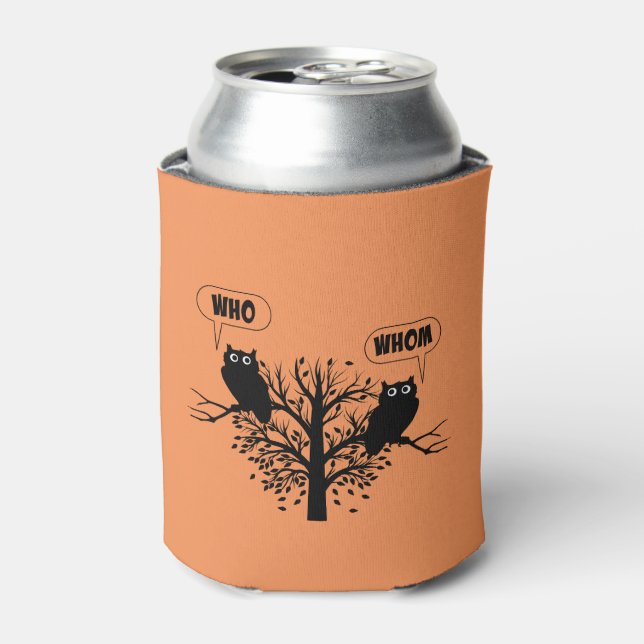 Who Whom Grammar Humor Owls Can Cooler (Can Front)