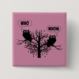 Who Whom Grammar Owls English Style Humor Button