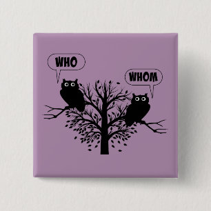 Who Whom Grammar Owls English Style Humor Button