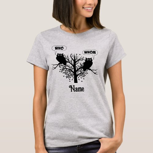 Who Whom Wise Grammar Owls Customized T_Shirt
