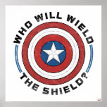 Who Will Wield The Shield Badge Poster