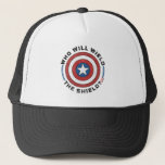 Who Will Wield The Shield Badge Trucker Hat