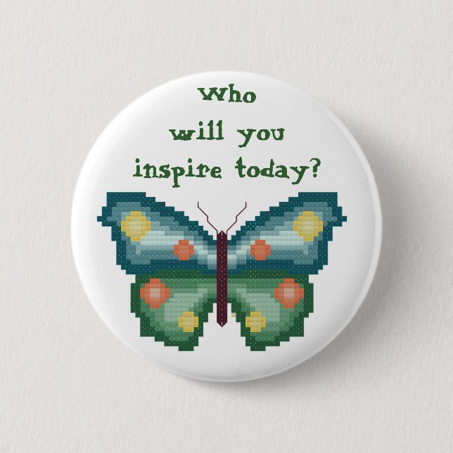 Who will you inspire today? button (Front)