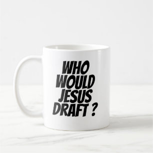 Who Would Jesus Draft? Coffee Mug