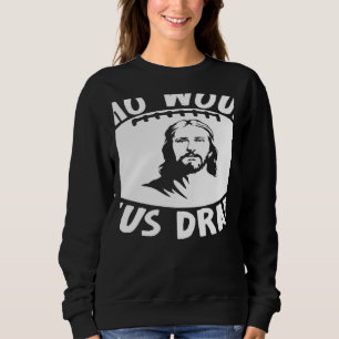 Who Would Jesus Draft  Fantasy Football Draft Sweatshirt