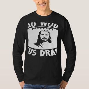 Who Would Jesus Draft  Fantasy Football Draft T-Shirt