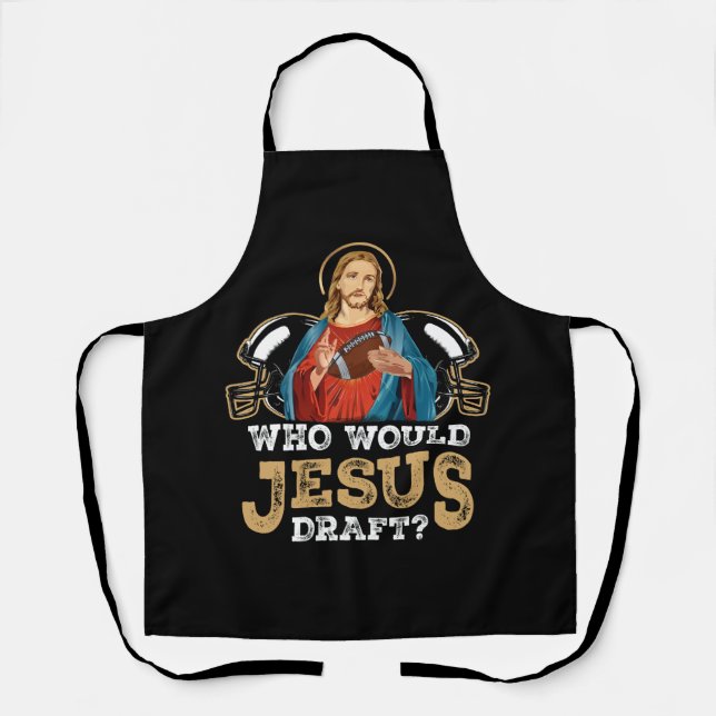 Who Would Jesus Draft Funny Fantasy Football Chris Apron (Front)