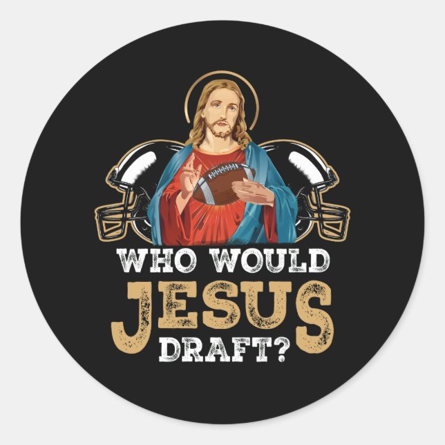 Who Would Jesus Draft Funny Fantasy Football Chris Classic Round Sticker (Front)