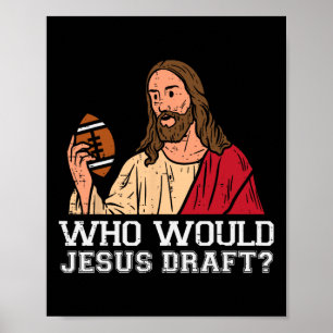 Who Would Jesus Draft Funny Fantasy Football Chris Poster