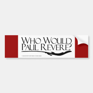 Who Would Paul Revere? Bumper Sticker