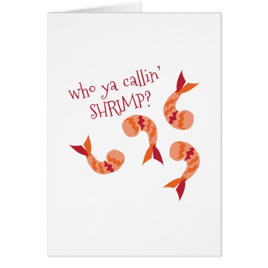 Who Ya Callin' SHRIMP? Cards (Front)