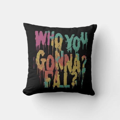 Who You Gonna Call Throw Pillow