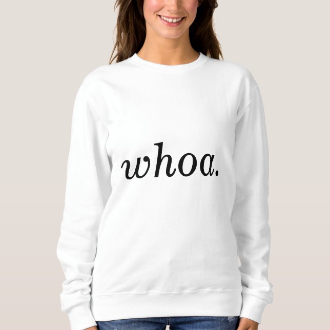 Whoa horse girl sweatshirt (Front)