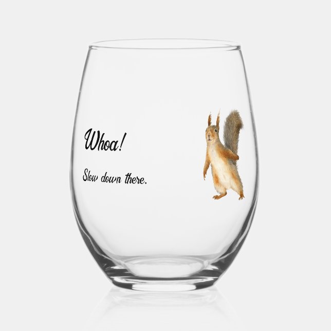 Whoa! Slow down there Squirrel Customizable Text Stemless Wine Glass (Back)