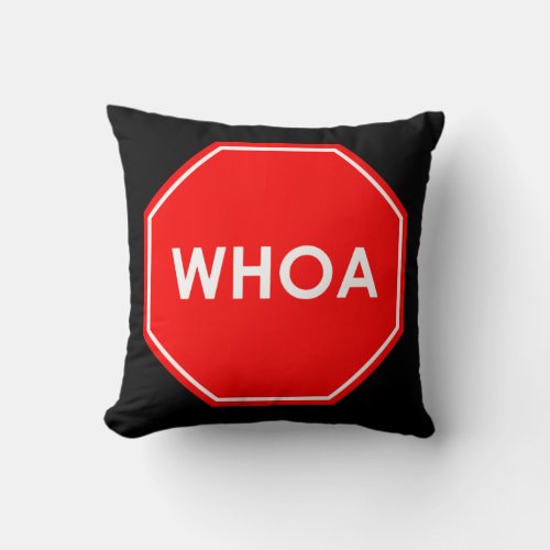 Whoa Throw Pillow