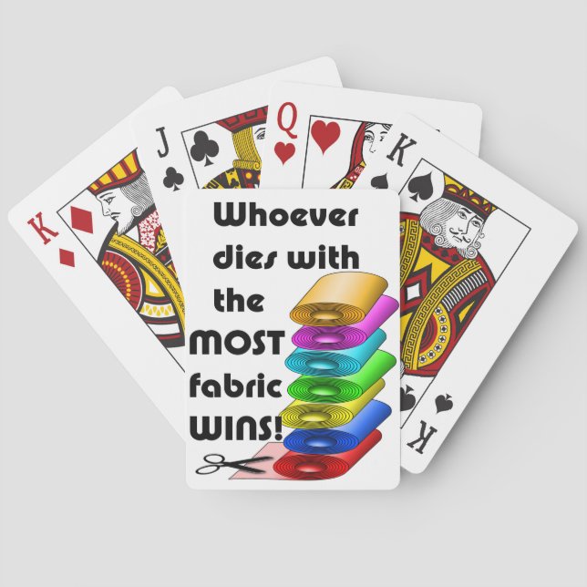 Whoever dies with the most fabric wins! poker cards (Back)
