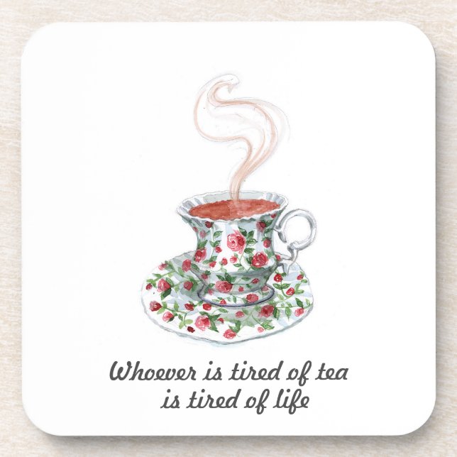 Whoever is tired of tea slogan - tired of life beverage coaster (Front)